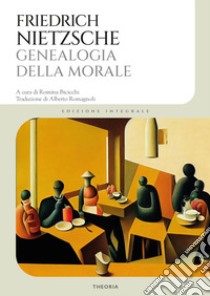 Genealogia della morale. Ediz. integrale libro di Nietzsche Friedrich; Bicicchi R. (cur.)