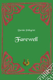 Farewell. Nuova ediz. libro di Pellegrini Davide