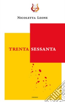 Trenta sessanta libro di Leone Nicoletta