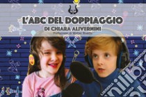 L'ABC del doppiaggio libro di Alivernini Chiara