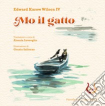 Mo il gatto. Ediz. illustrata libro di Wilson IV Edward Karow