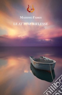 Le attese riflesse libro di Fabris Massimo