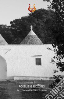 Foglie e ricordi libro di Castellana Tommaso