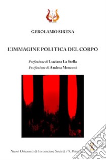 L'immagine politica del corpo libro di Sirena Gerolamo