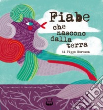 Fiabe che nascono dalla terra libro di Moresca Pippo