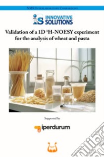 Validation of a 1D 1H-NOESY experiment for the analysis of wheat and pasta libro di Triggiani M. (cur.)