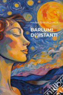 Barlumi d(')istanti libro di Zanca Maria Teresa