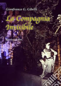 La compagnia invisibile libro di Gibelli G. Gianfranco