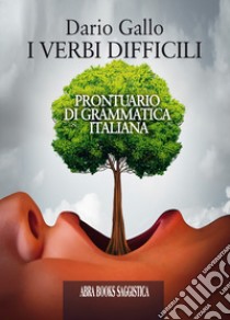 I verbi difficili libro di Gallo Dario