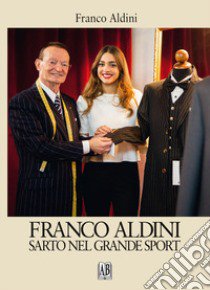 Franco Aldini sarto nel grande sport libro di Aldini Franco