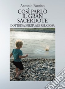 Così parlò il gran sacerdote libro di Fazzino Antonio