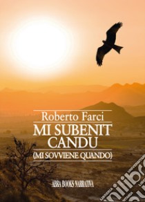 Mi subenit candu. (Mi sovviene quando) libro di Farci Roberto