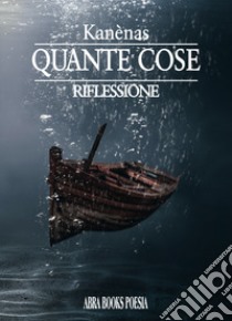 Quante cose. Riflessione libro di Kanènas