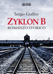 Zyklon B libro di Graffeo Sergio