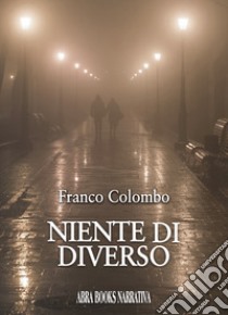 Niente di diverso libro di Colombo, Franco