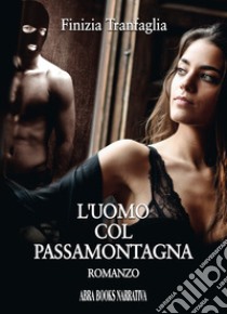 L'uomo col passamontagna libro di Tranfaglia Finizia