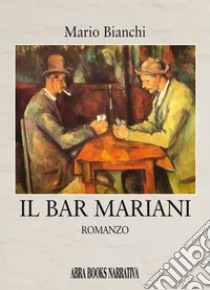 Il bar Mariani libro di Bianchi Mario