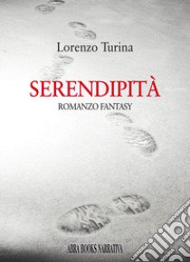 Serendipità libro di Turina Lorenzo