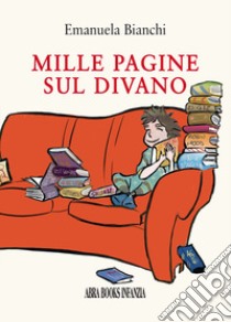 Mille pagine sul divano libro di Bianchi Emanuela