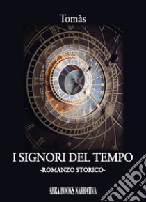 I signori del tempo libro di Tomàs