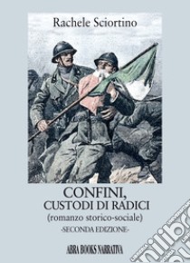 Confini, custodi di radici libro di Sciortino Rachele