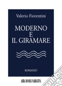 Moderno e il giramare libro di Fiorentini Valerio