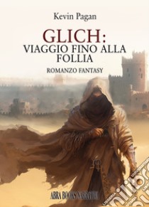 Glich: viaggio fino alla follia libro di Pagan, Kevin