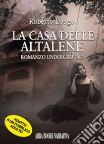 La casa delle altalene libro di Longo Roberto