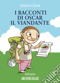 I racconti di Oscar il viandante libro di Calosi Andrea