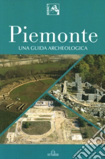 Piemonte. Una guida archeologica libro di Micheletto E. (cur.)