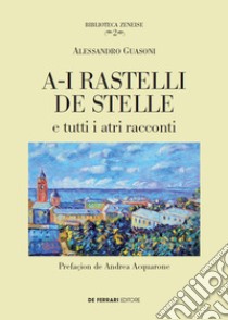 A-i rastelli de stelle e tutti i atri racconti libro di Guasoni Alessandro