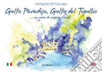 Golfo Paradiso, Golfo del Tigullio... un mare da scoprire a piedi libro di Pittalunga Patrizia