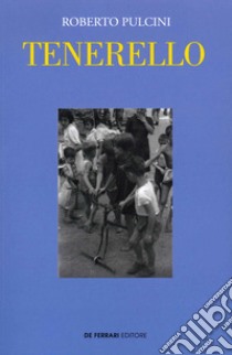 Tenerello libro di Pulcini Roberto