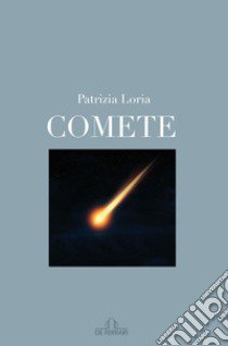 Comete libro di Loria Patrizia