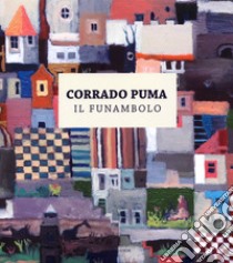 Il funambolo libro di Puma Corrado