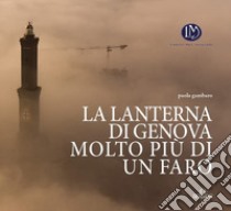 La lanterna di Genova, molto più di un faro libro di Gambaro Paola