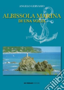 Albissola Marina di una volta libro di Gervasio Angelo