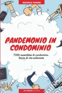 Pandemonio in condominio libro di Fiorino Michele