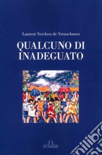 Qualcuno di inadeguato libro di Vercken de Vreuschmen Laurent