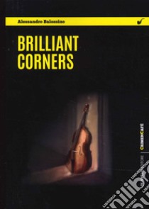 Brilliant corners libro di Balossino Alessandro