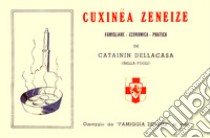 Cuxinea zeneize libro di Dellacasa Catainin; Sessarego L. (cur.)