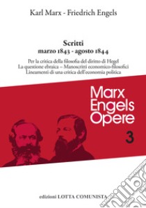 Scritti. Marzo 1843-agosto 1844 libro di Marx Karl; Engels Friedrich