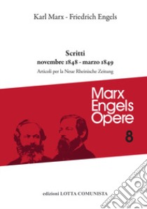 Opere complete. Vol. 8: Scritti novembre 1848-marzo 1849 libro di Marx Karl; Engels Friedrich