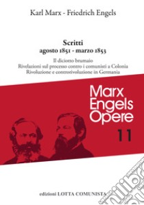 Opere complete. Vol. 11: Agosto 1851-marzo 1853 libro di Marx Karl; Engels Friedrich