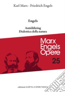 Opere complete. Vol. 25: Antidühring. Dialettica della natura libro di Marx Karl; Engels Friedrich