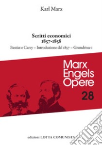 Opere. Vol. 28/1: Scritti economici 1857-1858 libro di Marx Karl; Engels Friedrich