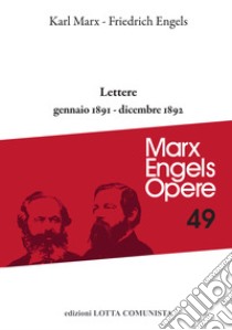 Lettere. Gennaio 1891-dicembre 1892 libro di Marx Karl; Engels Friedrich