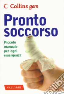 Pronto soccorso. Piccolo manuale per ogni emergenza libro di Youngson R. M.