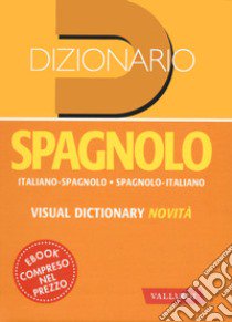 Dizionario spagnolo. Italiano-spagnolo, spagnolo-italiano libro di Faggion P. (cur.); Jachia Feliciani A. (cur.)