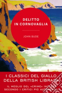 Delitto in Cornovaglia libro di Bude John